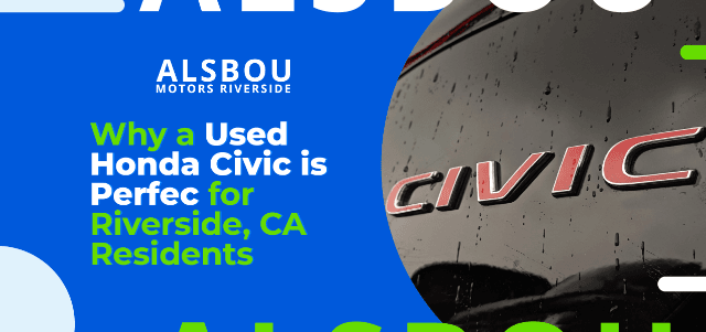 Why a Used Honda Civic is Perfect for Riverside, CA Residents