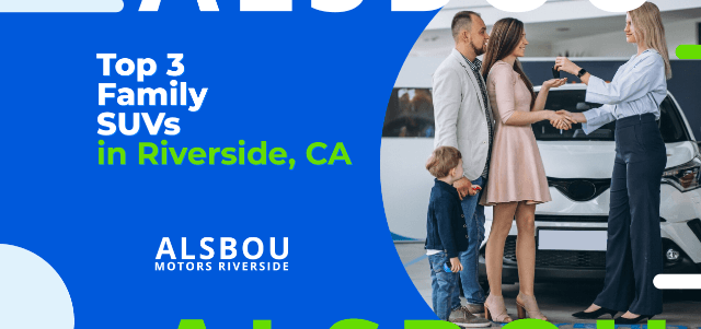 Top 3 Family SUVs in Riverside, CA