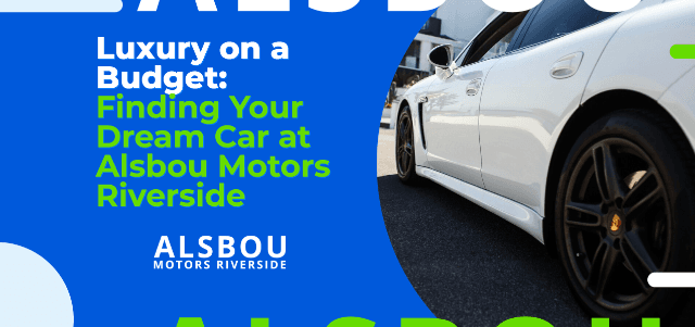 Luxury on a Budget: Finding Your Dream Car at Alsbou Motors Riverside