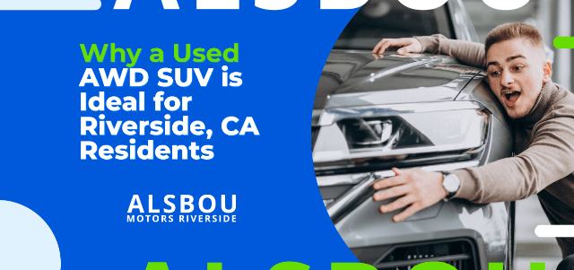 Why a Used AWD SUV is Ideal for Riverside, CA Residents