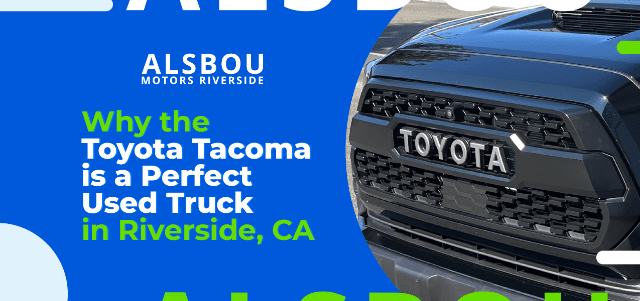 Why the Toyota Tacoma is a Perfect Used Truck in Riverside, CA